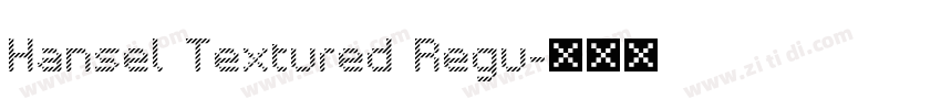 Hansel Textured Regu字体转换
